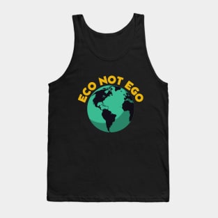 Eco not ego Tank Top